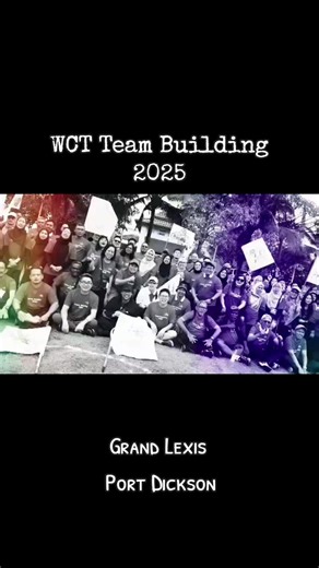 WCT Team Building 2025 at Grand Lexis Port Dickson