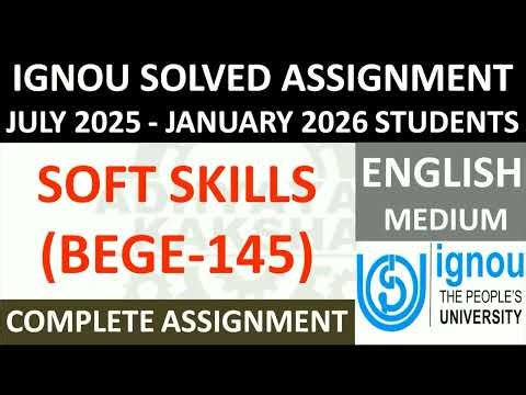 BEGE 145 || SOFT SKILLS || IGNOU SOLVED ASSIGNMENT 2025-2026 || JULY 2025 - JANUARY 2026 STUDENTS