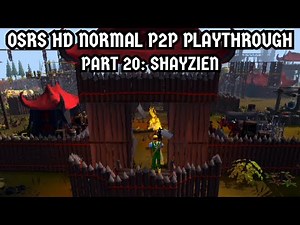 [OSRS HD Normal P2P Playthrough] Part 20: Shayzien