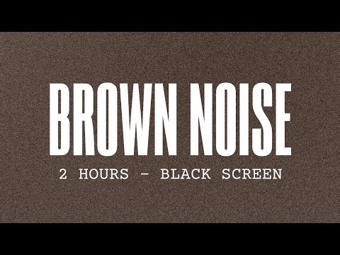 Brown Noise for Deep Sleep - 2 Hours (Black Screen)