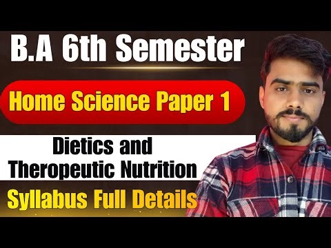 Ba 6th Semester HomeScience Syllabus💥Dietics and Therapeutic Nutrition आहारविज्ञान और चिकित्सीयपोषण