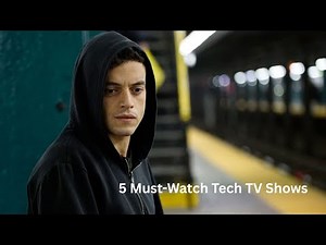 5 Must-Watch Tech TV Shows