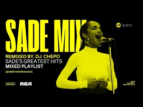 Sade™ - SADE Radio "Sade's Mix" Part 2 (DJ Chepo Mix)