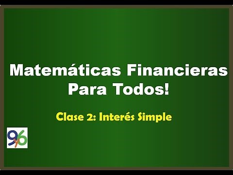 Interés Simple - Clase 2 - Matemáticas Financieras