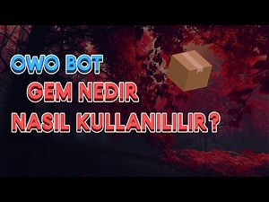 OwO Bot Gem Nedir? Neye Göre Kullanılır??