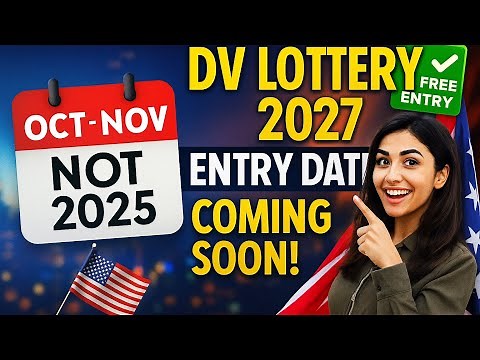 DV Lottery 2027 — Entry Period Date, Updates & How to Apply (Don’t Miss Out!)”