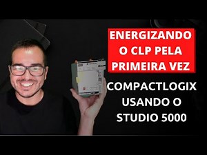 ENERGIZANDO um CLP pela PRIMEIRA vez - NOVO CompactLogix STUDIO 5000