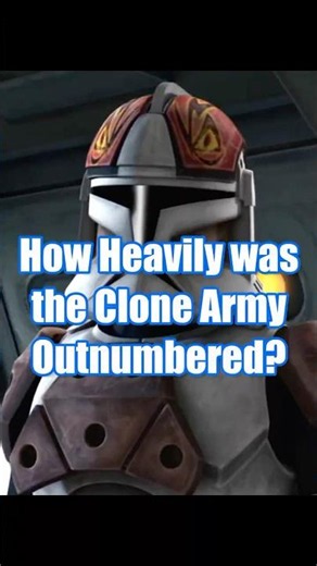 🔥How Heavily were the Clone Army Outnumbered?🔥 #starwars #clonewars #starwarslore #clone