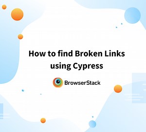 How to find Broken Links using Cypress | BrowserStack