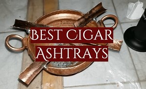 10 Best Cigar Ashtrays
