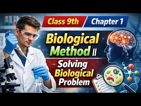 Biological Method || Solving Biological Problem || 9th Class Biology Chapter 1 Intro to Biology