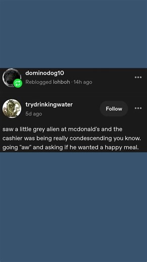 Alien At McDonalds, Tumblr Post #tumblr #tumblrpost #tumblrtextpost