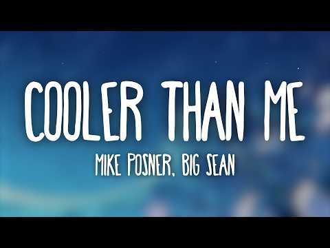 Mike Posner, Big Sean - Cooler Than Me (Lyrics)
