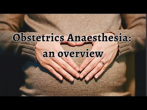 Obstetric Anaesthesia: an overview