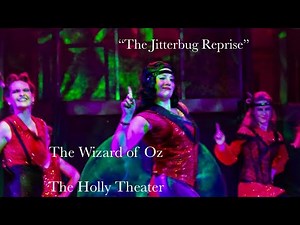 The Wizard of Oz // “The Jitterbug Reprise” // The Holly Theater