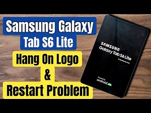 Samsung Galaxy Tab S6 Lite Hang On Logo & Automatic Restart Problem