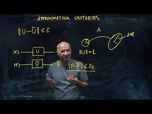 IQIS Lecture 2.8 — Approximating unitaries