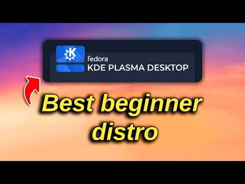 Why Fedora KDE Plasma is the BEST DISTRO for Linux beginners!