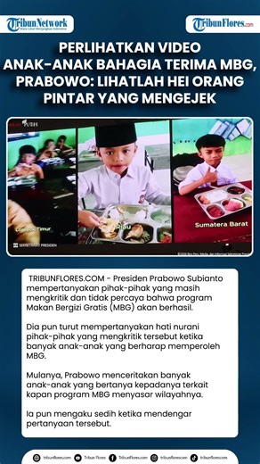 Perlihatkan Video Anak-anak Bahagia Terima MBG, Prabowo: Lihatlah Hei Orang Pintar yang Mengejek