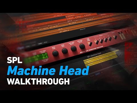 SPL Machine Head - Walkthrough | Plugin Alliance