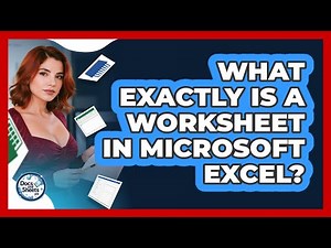 What Exactly Is A Worksheet In Microsoft Excel? - Docs and Sheets Pro