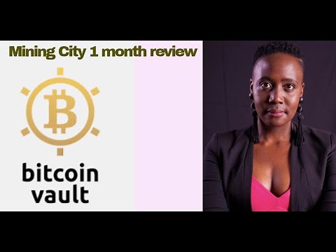 Mining City Review 1 Month-Bitcoin Vault Mining