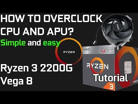 How to Overclock Ryzen 3 2200G CPU and APU? Tutorial