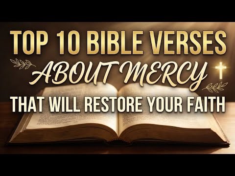 Top 10 bible verses about mercy that Will Restore your faith 