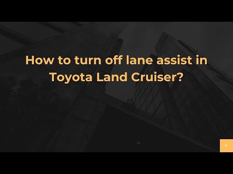 How to turn off lane assist in Toyota Land Cruiser?