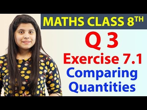 Q3 - Ex 7.1 - Comparing Quantities - Maths Class 8th - Chapter 7, CBSE- 2024-25