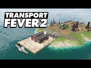 Creating Oil Shipping Routes - Transport Fever 2