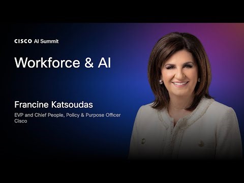 Workforce & AI | Francine Katsoudas, EVP & Chief People Officer, Cisco