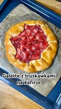 Pyszne maślane ciasto kruche z kefirem i truskawki 🍓 👌
