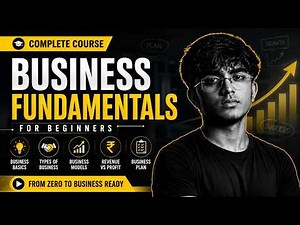 Business Fundamentals for Beginners | Complete Business Course Under 45 Minutes