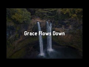 Grace Flows Down - Christy Nockels (Gospel Song, Christian Song, Praise and Worship)
