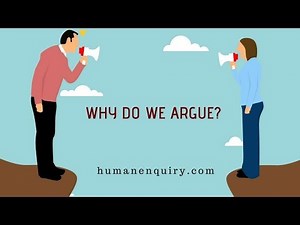 Why do we argue? What is going on in our minds when we do?