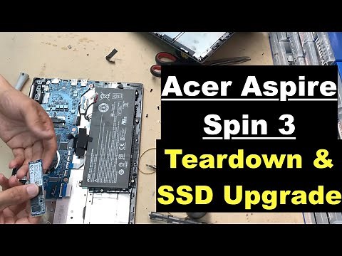 Acer Aspire Spin 3 Teardown | Disassembly & SSD Upgrade