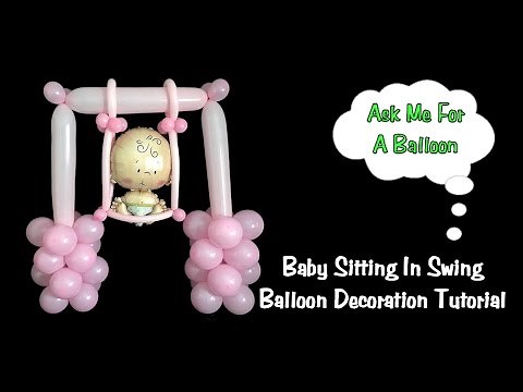 Baby Swing Balloon Decoration Tutorial - Baby Shower Idea