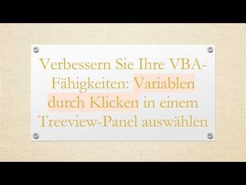 Verbessern Sie Ihre VBA-Fähigkeiten: Variablen durch Klicken in einem Treeview-Panel auswählen