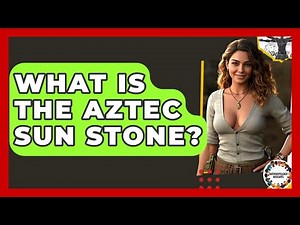 What Is The Aztec Sun Stone? - Anthropology Insights