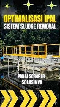 Scraper IPAL Clarifier Sludge Solution Sedimentation Tank