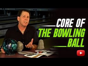 How to Bowl - Understanding the Core of the Bowling Ball - Coach Bill Hall