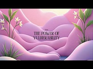 The Power of Vulnerability – Brené Brown’s Life-Changing Message in less than 3 Minutes