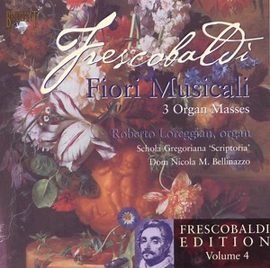 Girolamo Frescobaldi - Fiori Musicali (Frescobaldi Edition, Vol. 4)