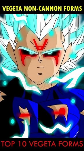 Top 10 Most Powerful Non-Cannon Forms Of Vegeta/Shorts/Next Jen Comics||