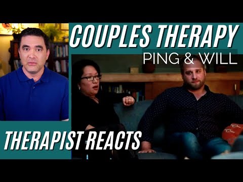 Couples Therapy - Ping & Will #3 - Yikes - Therapist Reacts