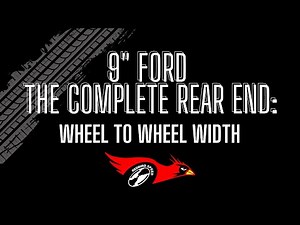 9" Ford - The Complete Rear End: Wheel to Wheel Width - How wide should I make my Ford 9" rear end?