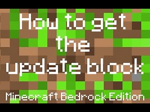 [OUTDATED] How to get the 'update' block in Minecraft Bedrock Edition