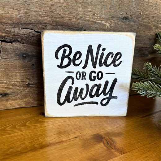 Be Nice or Go Away Sign for Office Desk Friend Gift Funny Desk Decor Front Desk Sign Office Gift Customer Service Gift Idea Hairdresser Gift - Etsy