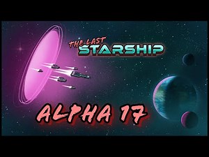 The Last Starship - Alpha 17